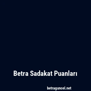 Betra Sadakat Puanları