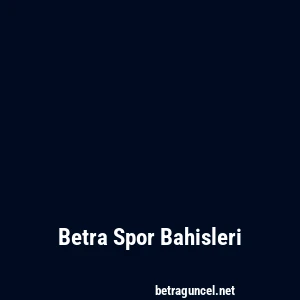 Betra Spor Bahisleri